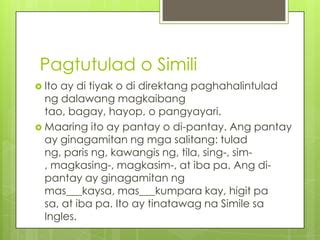 halimbawa ng pagtutulad o simile|Pagtutulad o Simili .
